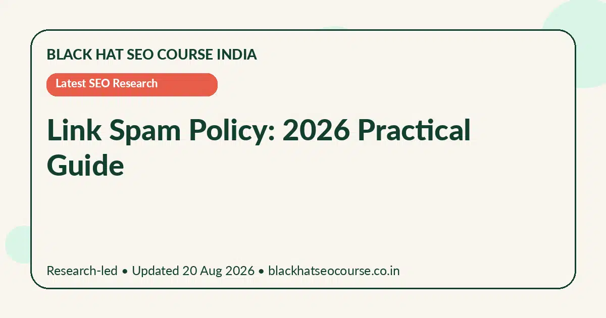Link Spam Policy: 2026 Practical Guide — Latest SEO Research visual guide