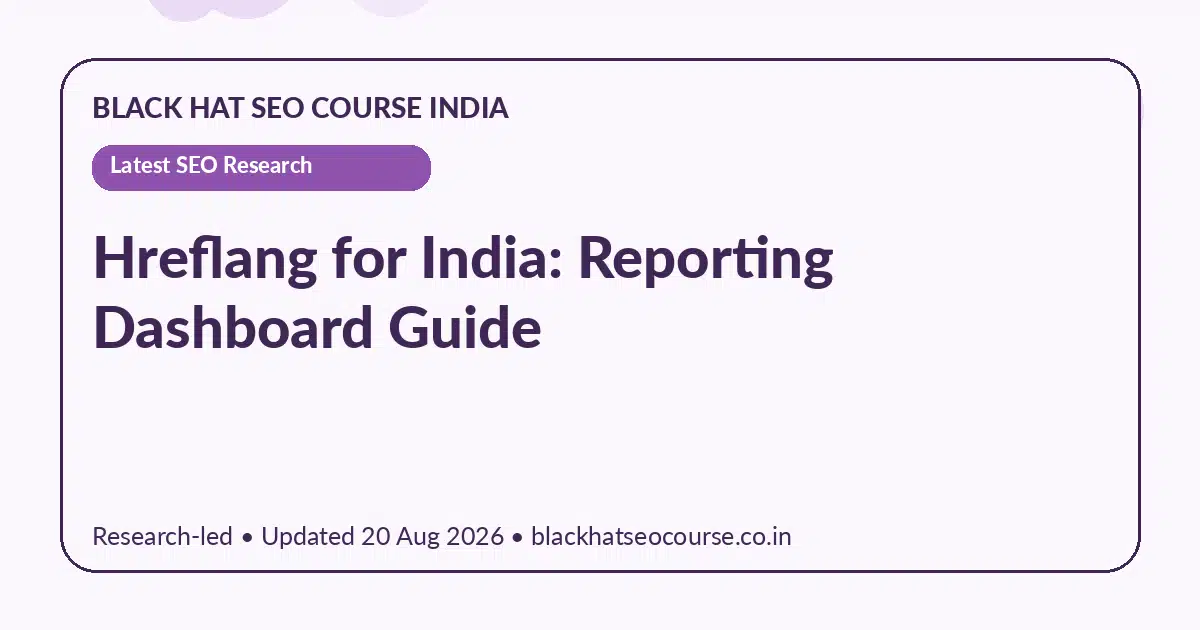 Hreflang for India: Reporting Dashboard Guide Hreflang for India: Reporting Dashboard Guide — Latest SEO Research visual guide