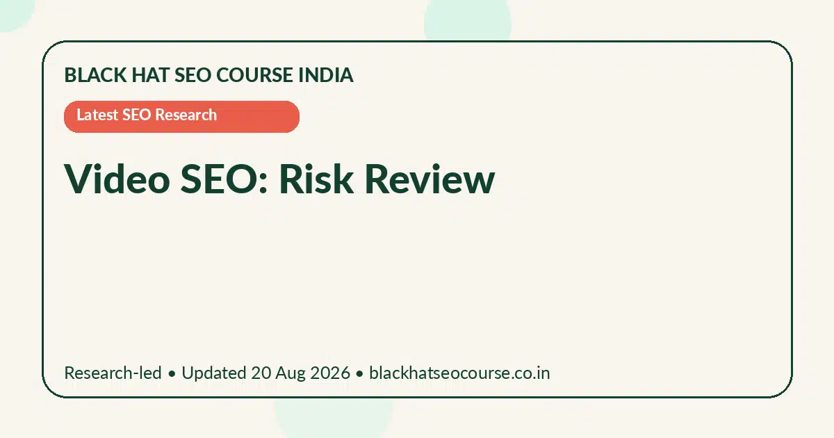 Video SEO: Risk Review Video SEO: Risk Review — Latest SEO Research visual guide