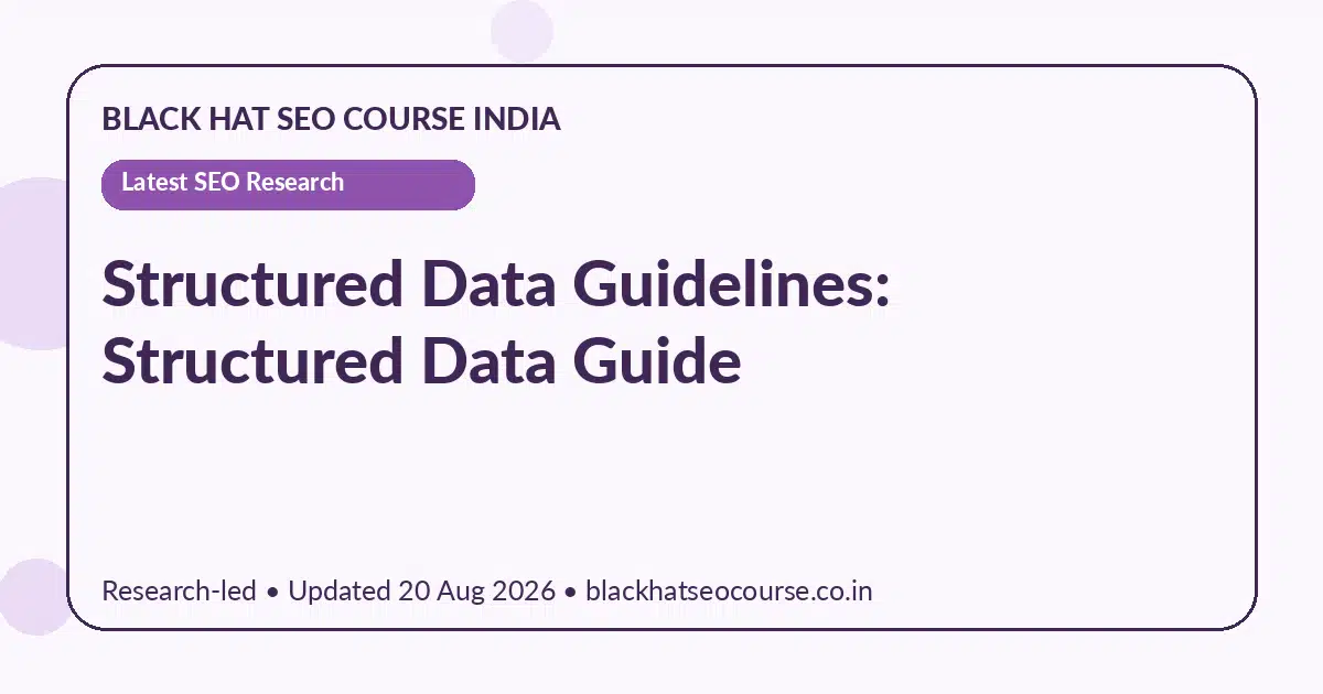 Structured Data Guidelines: Structured Data Guide Structured Data Guidelines: Structured Data Guide — Latest SEO Research visual guide
