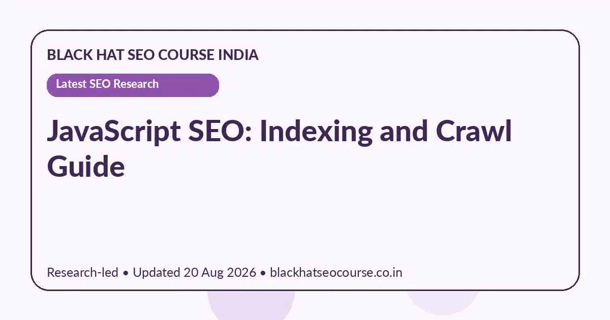 JavaScript SEO: Indexing and Crawl Guide — Latest SEO Research visual guide