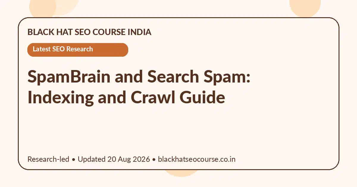 SpamBrain and Search Spam: Indexing and Crawl Guide — Latest SEO Research visual guide