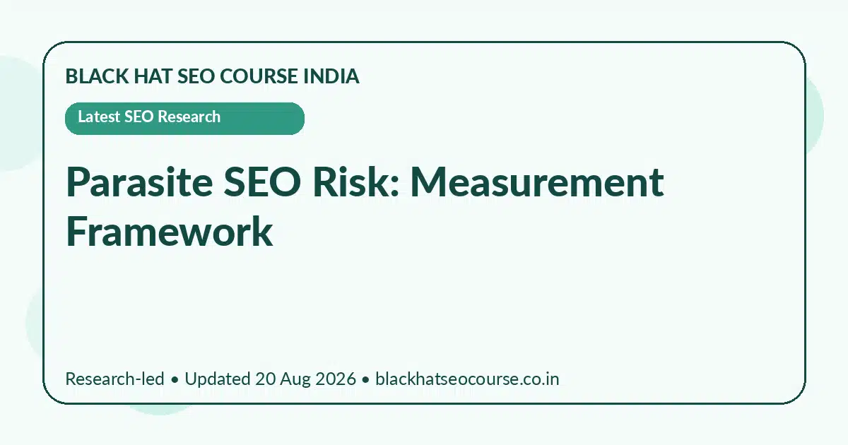 Parasite SEO Risk: Measurement Framework — Latest SEO Research visual guide