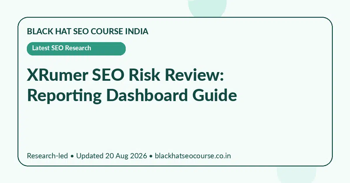XRumer SEO Risk Review: Reporting Dashboard Guide — Latest SEO Research visual guide
