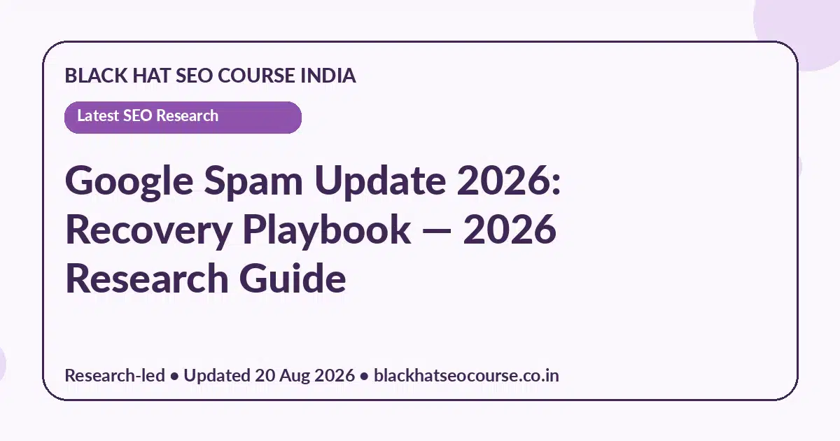 Google Spam Update 2026: Recovery Playbook Google Spam Update 2026: Recovery Playbook — Latest SEO Research visual guide