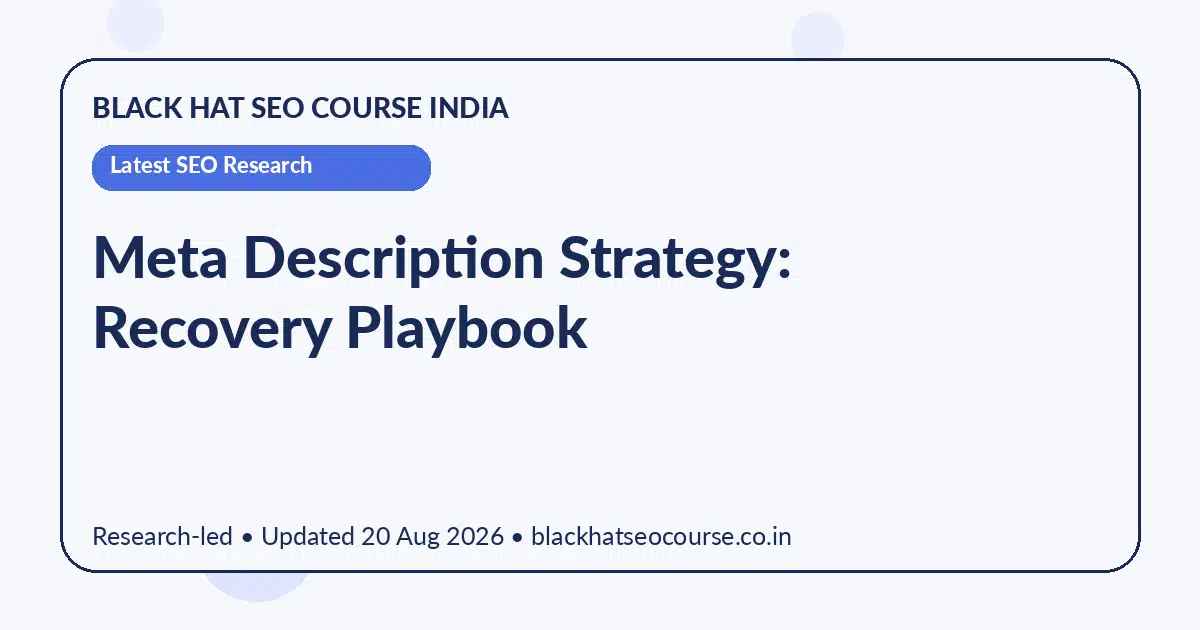 Meta Description Strategy: Recovery Playbook Meta Description Strategy: Recovery Playbook — Latest SEO Research visual guide