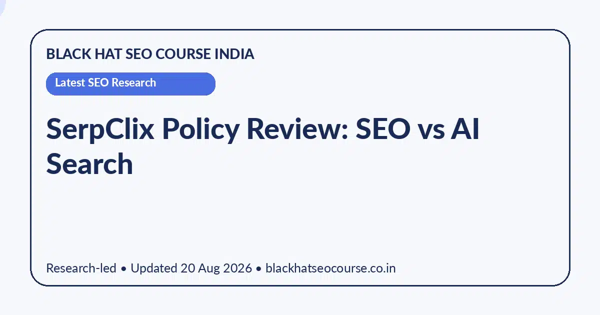 SerpClix Policy Review: SEO vs AI Search SerpClix Policy Review: SEO vs AI Search — Latest SEO Research visual guide