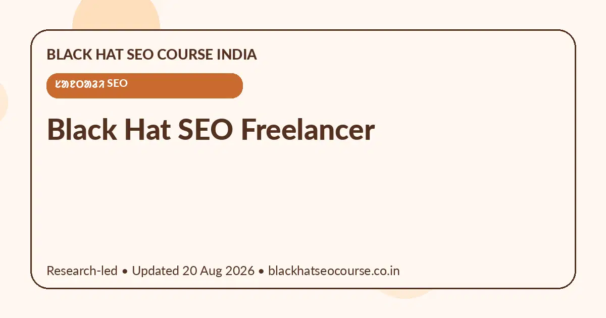Black Hat SEO Freelancer Black Hat SEO Freelancer — ᱥᱟᱱᱛᱟᱲᱤ SEO visual guide