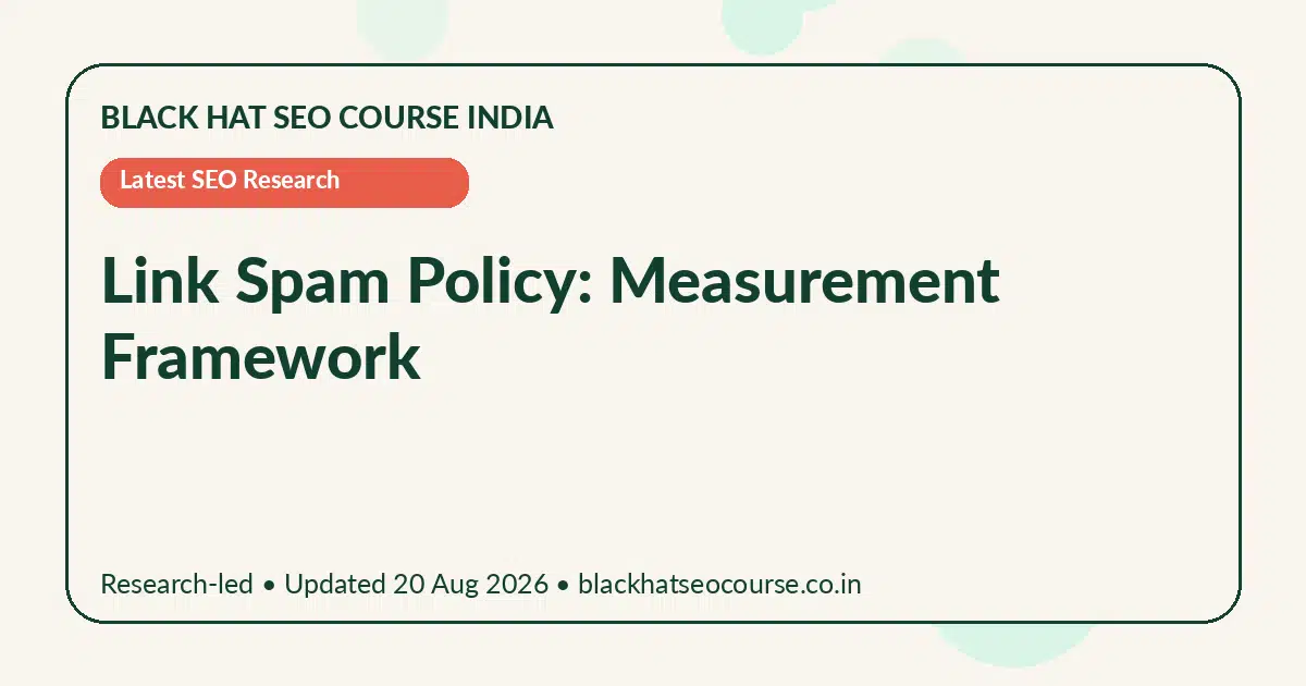 Link Spam Policy: Measurement Framework — Latest SEO Research visual guide