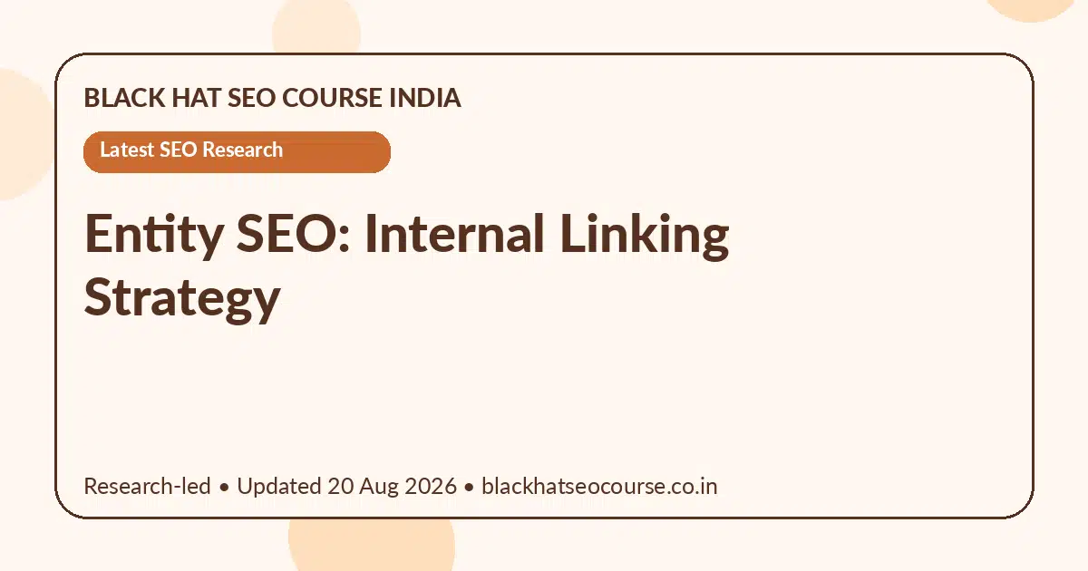 Entity SEO: Internal Linking Strategy Entity SEO: Internal Linking Strategy — Latest SEO Research visual guide