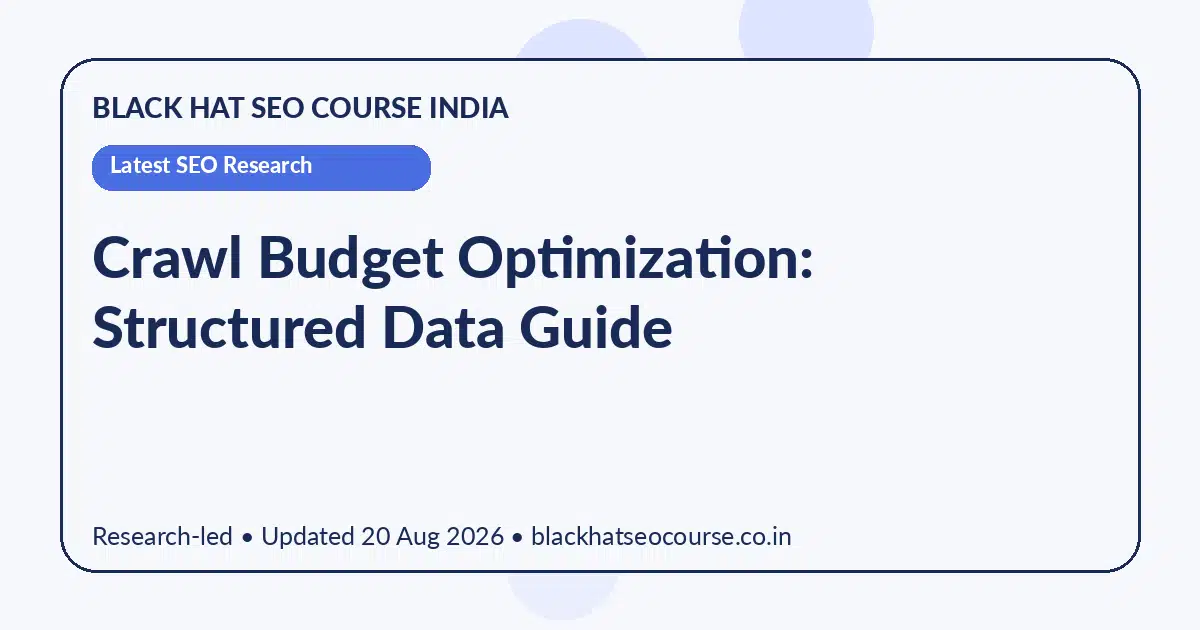 Crawl Budget Optimization: Structured Data Guide Crawl Budget Optimization: Structured Data Guide — Latest SEO Research visual guide
