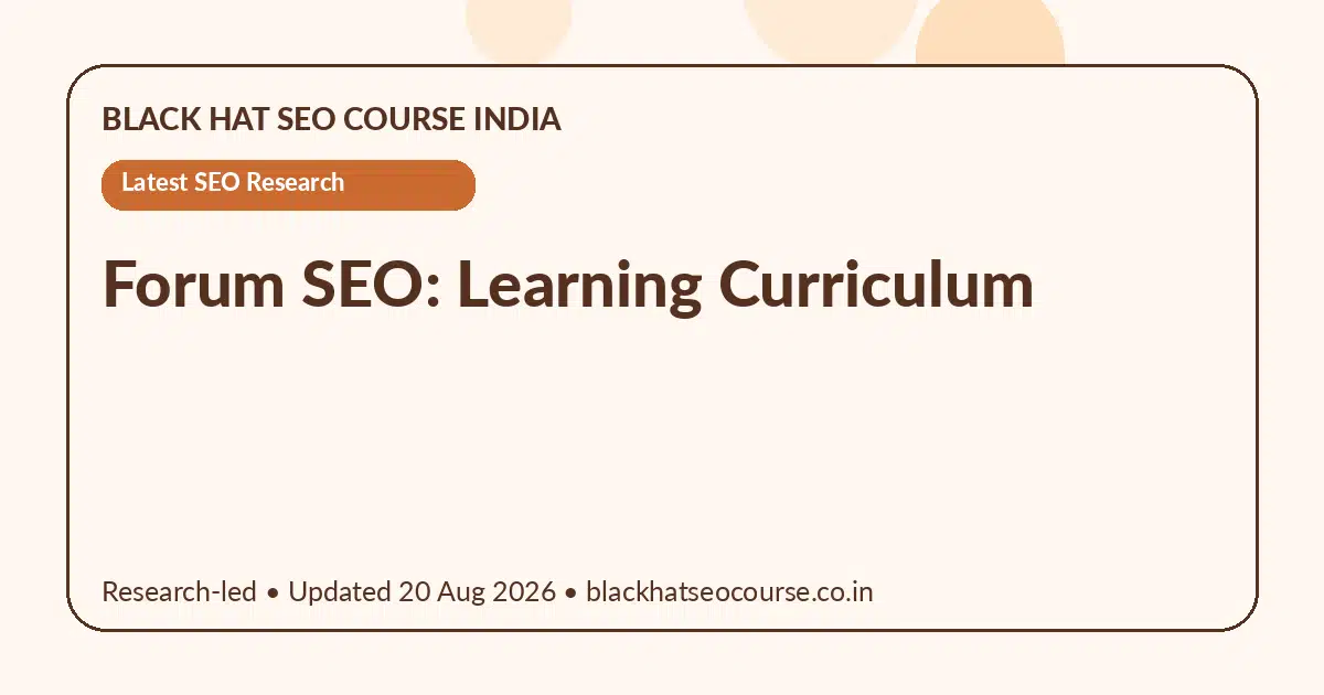 Forum SEO: Learning Curriculum — Latest SEO Research visual guide