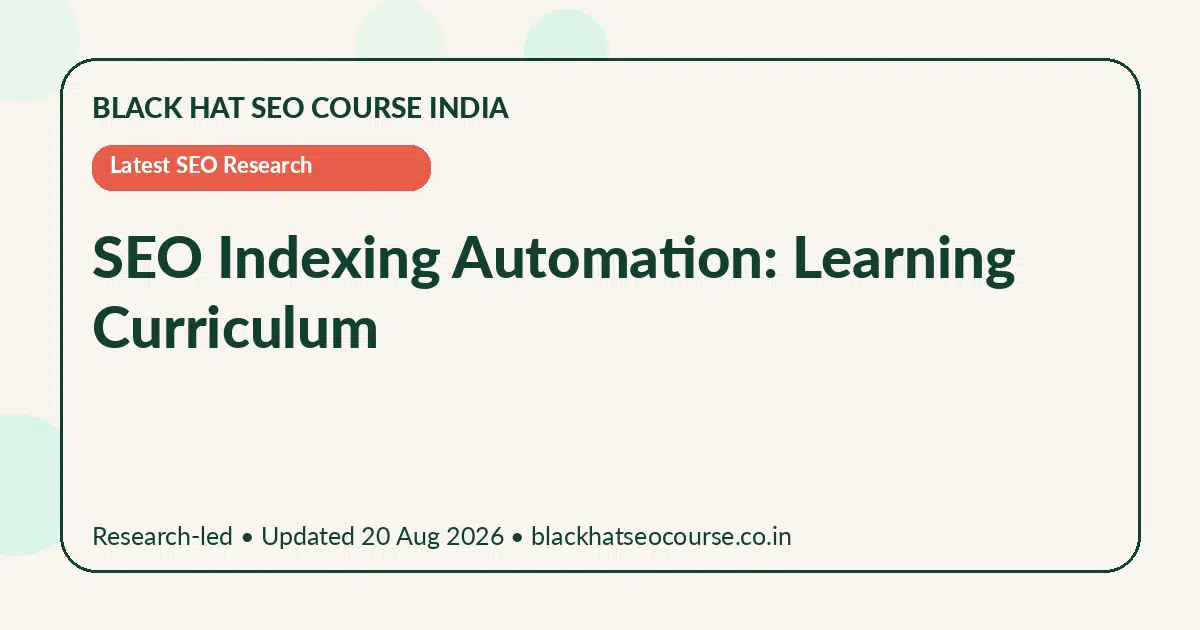 SEO Indexing Automation: Learning Curriculum — Latest SEO Research visual guide