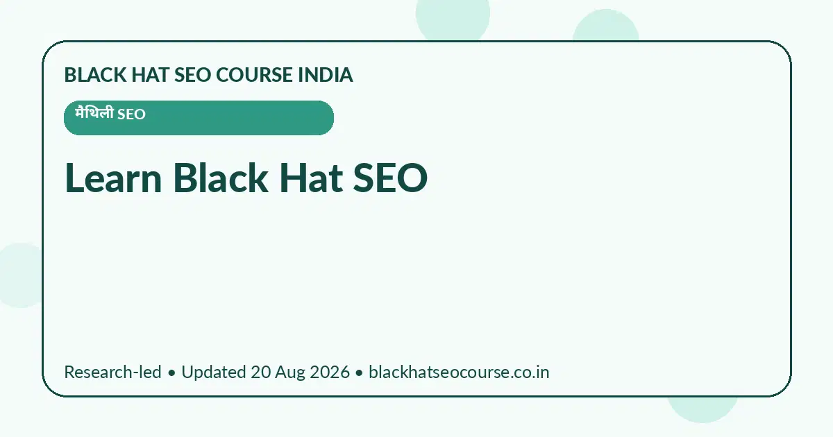 Learn Black Hat SEO Learn Black Hat SEO — मैथिली SEO visual guide