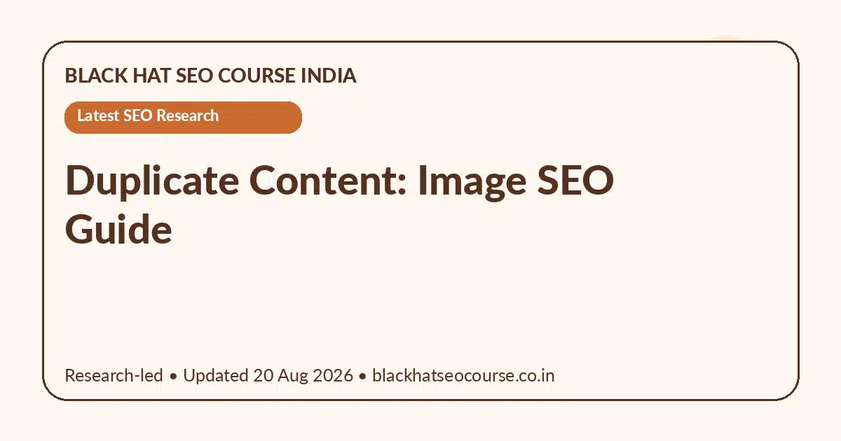 Duplicate Content: Image SEO Guide — Latest SEO Research visual guide