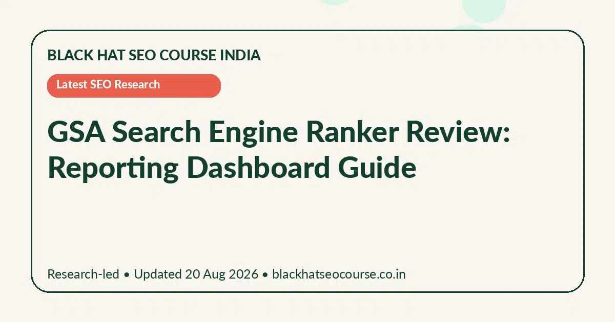 GSA Search Engine Ranker Review: Reporting Dashboard Guide GSA Search Engine Ranker Review: Reporting Dashboard Guide — Latest SEO Research visual guide