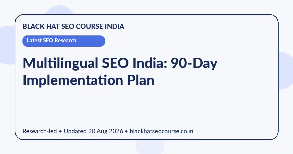 Multilingual SEO India: 90-Day Implementation Plan — Latest SEO Research visual guide