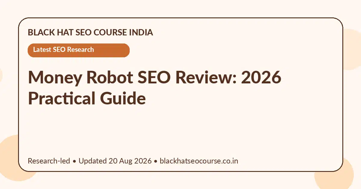 Money Robot SEO Review: 2026 Practical Guide Money Robot SEO Review: 2026 Practical Guide — Latest SEO Research visual guide