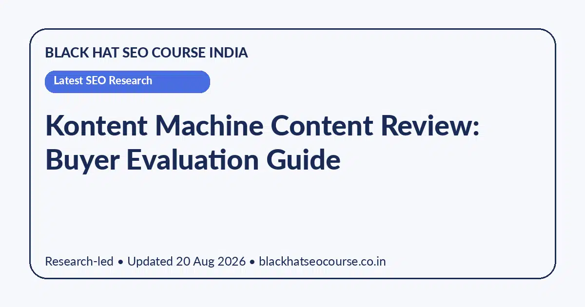 Kontent Machine Content Review: Buyer Evaluation Guide Kontent Machine Content Review: Buyer Evaluation Guide — Latest SEO Research visual guide