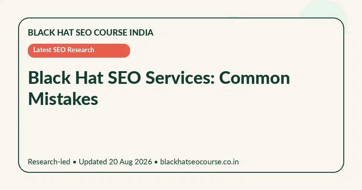 Black Hat SEO Services: Common Mistakes Black Hat SEO Services: Common Mistakes — Latest SEO Research visual guide