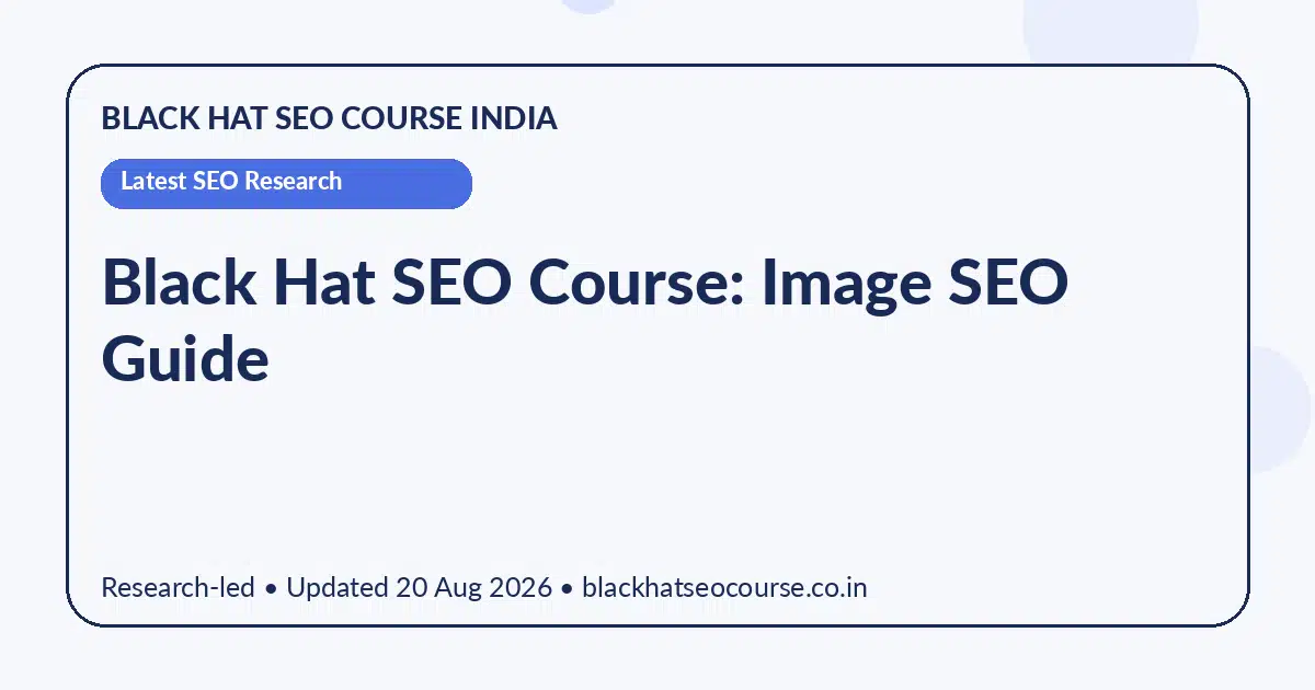 Black Hat SEO Course: Image SEO Guide — Latest SEO Research visual guide