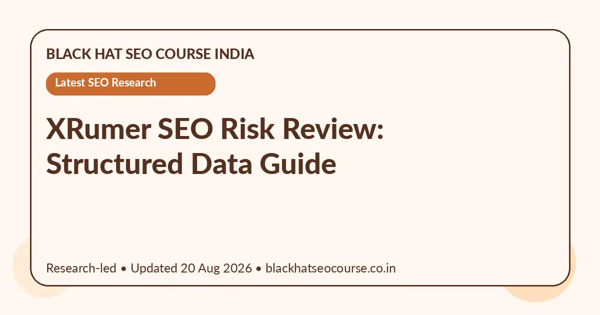 XRumer SEO Risk Review: Structured Data Guide — Latest SEO Research visual guide