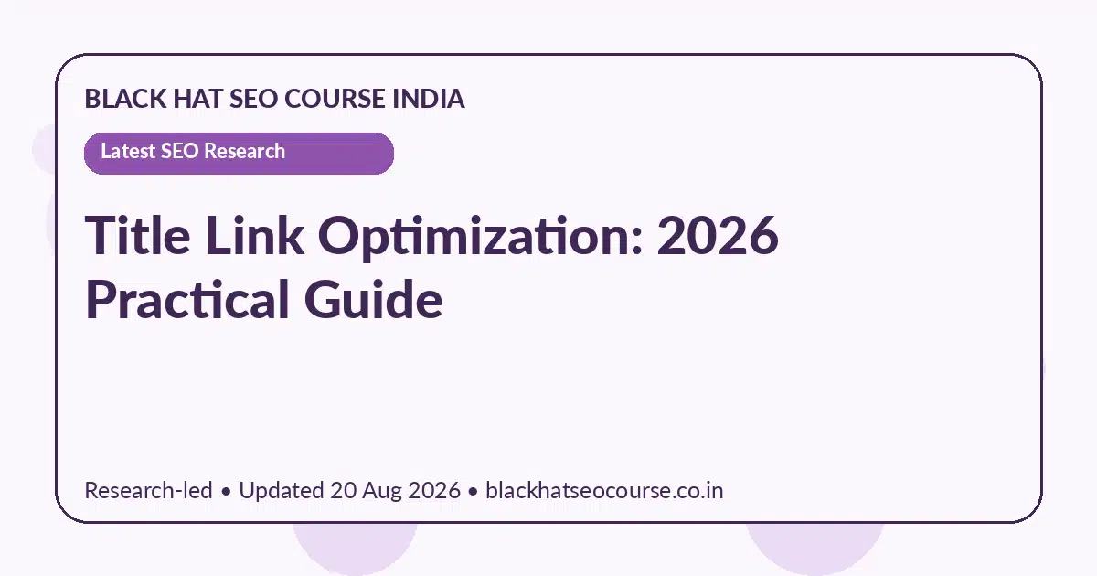 Title Link Optimization: 2026 Practical Guide Title Link Optimization: 2026 Practical Guide — Latest SEO Research visual guide