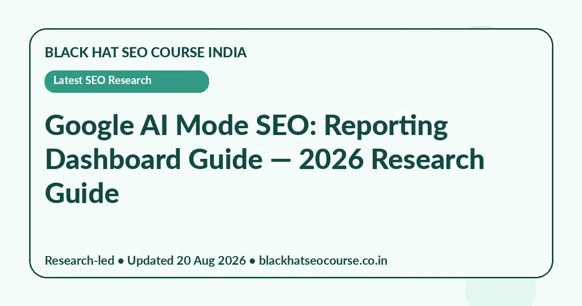 Google AI Mode SEO: Reporting Dashboard Guide — Latest SEO Research visual guide