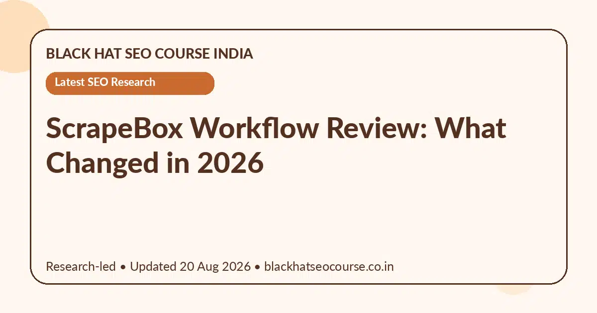 ScrapeBox Workflow Review: What Changed in 2026 ScrapeBox Workflow Review: What Changed in 2026 — Latest SEO Research visual guide