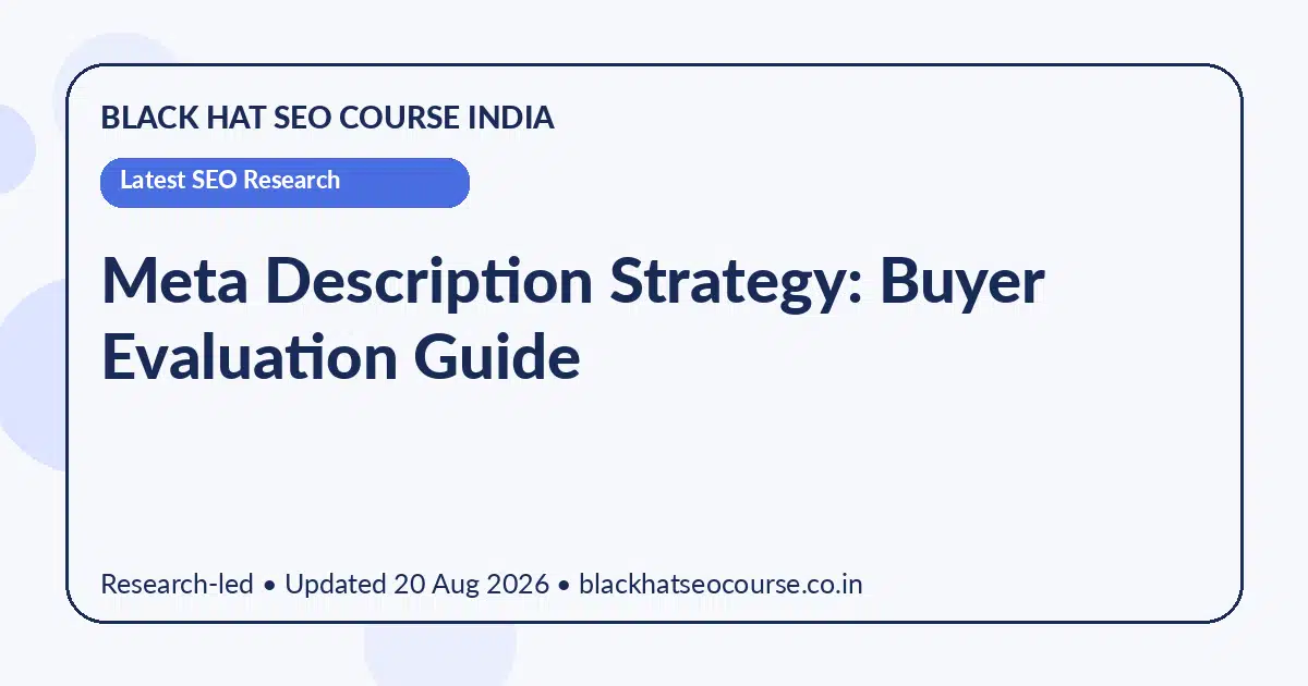 Meta Description Strategy: Buyer Evaluation Guide — Latest SEO Research visual guide