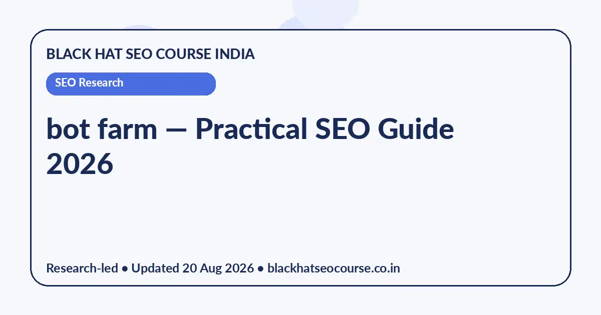 bot farm — SEO Research visual guide