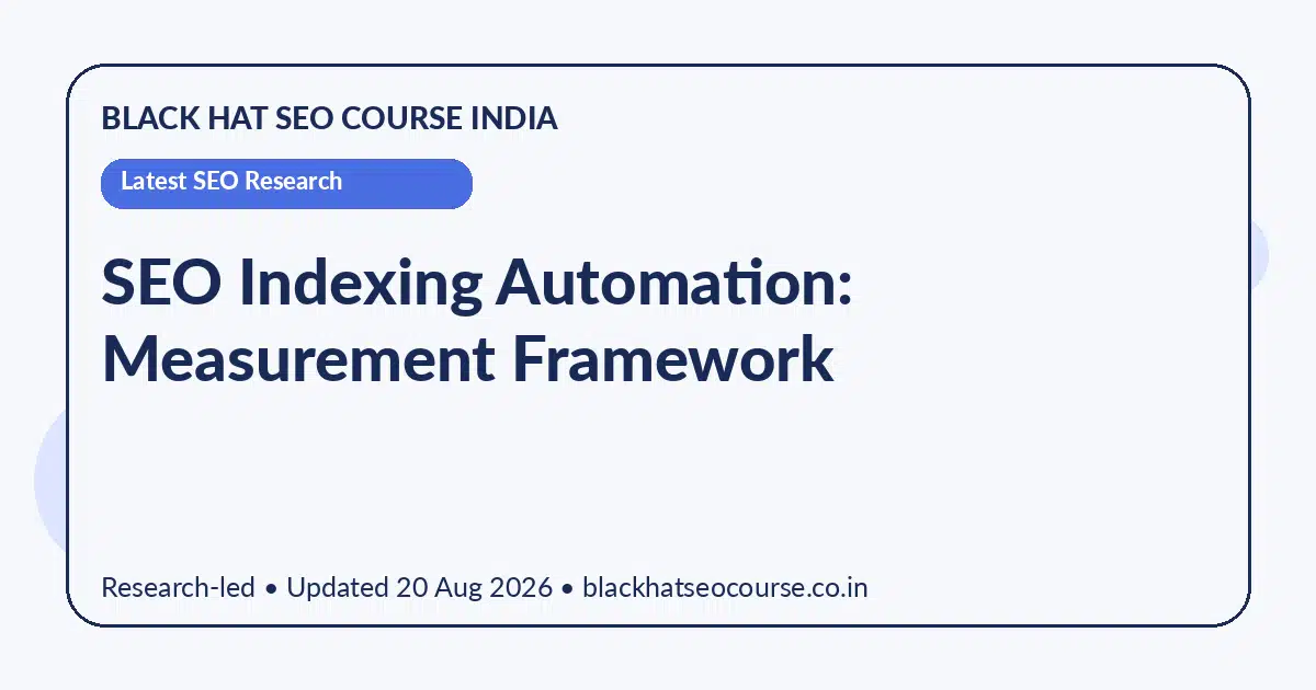 SEO Indexing Automation: Measurement Framework SEO Indexing Automation: Measurement Framework — Latest SEO Research visual guide