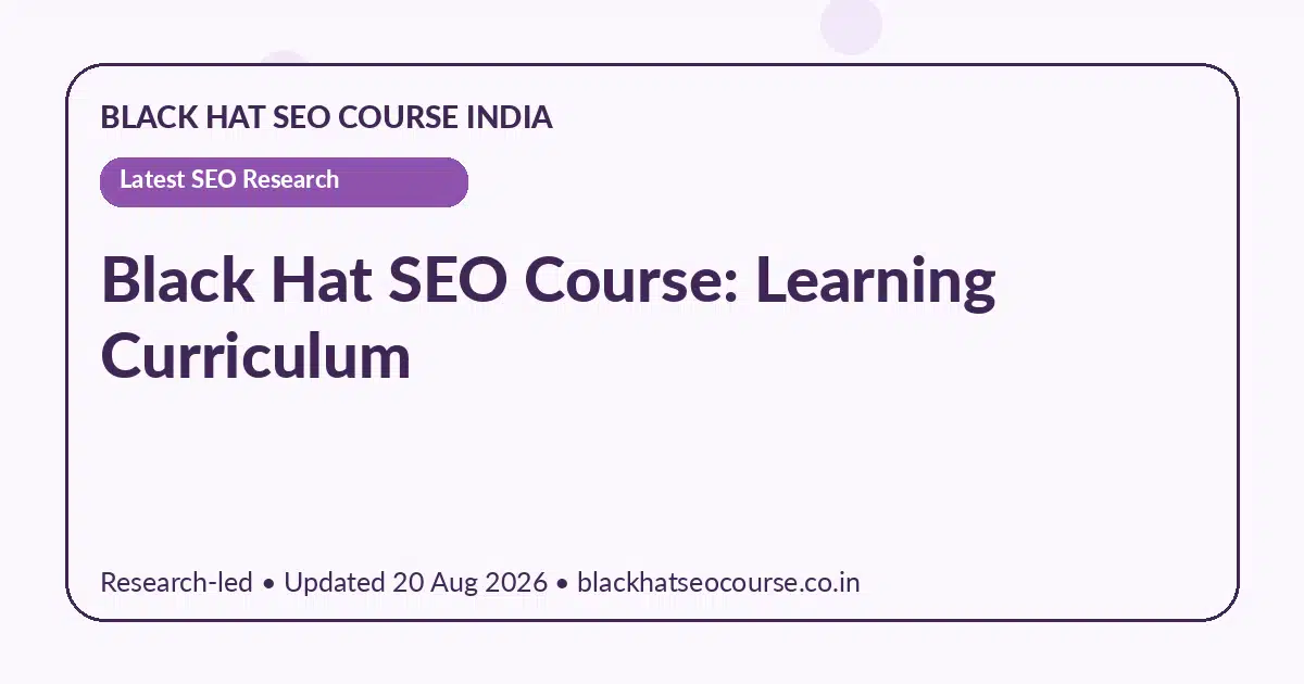 Black Hat SEO Course: Learning Curriculum Black Hat SEO Course: Learning Curriculum — Latest SEO Research visual guide