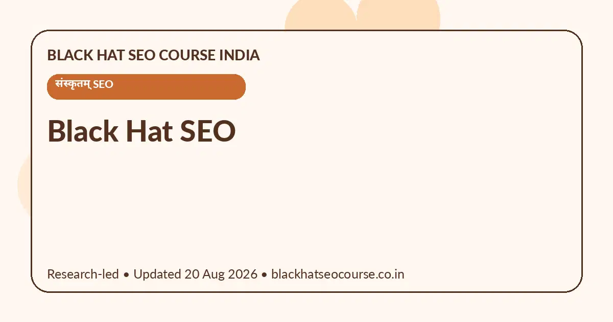 Black Hat SEO Black Hat SEO — संस्कृतम् SEO visual guide