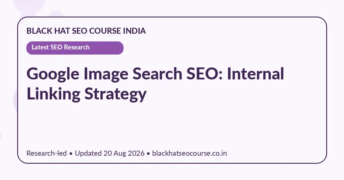 Google Image Search SEO: Internal Linking Strategy — Latest SEO Research visual guide