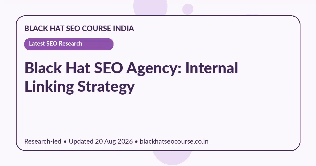 Black Hat SEO Agency: Internal Linking Strategy — Latest SEO Research visual guide