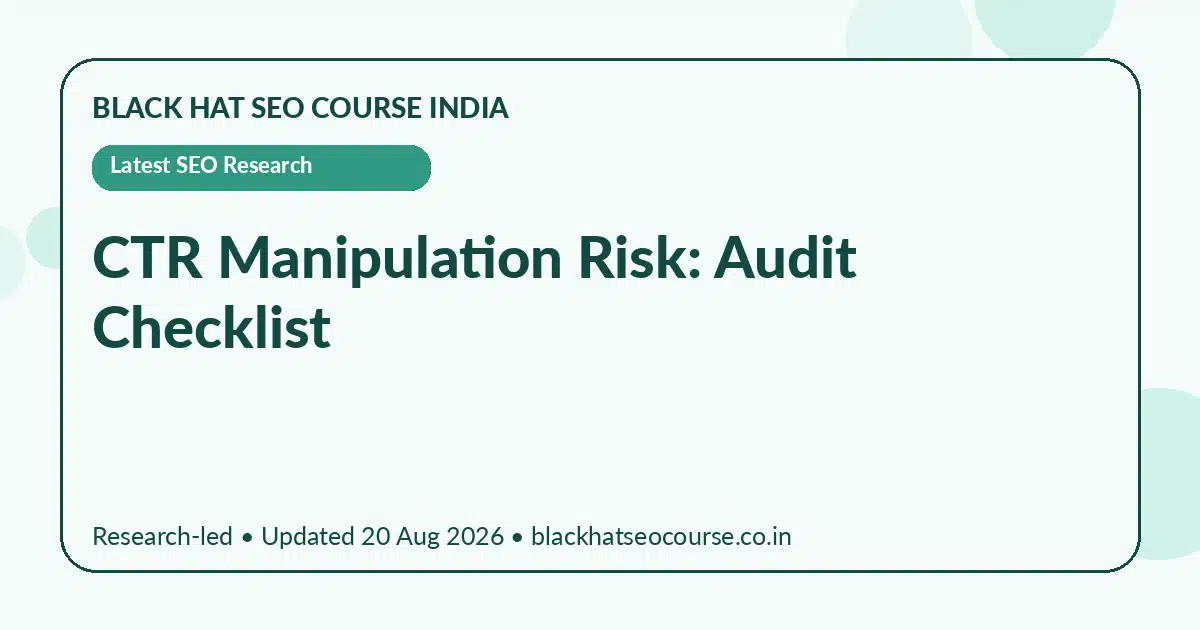 CTR Manipulation Risk: Audit Checklist — Latest SEO Research visual guide