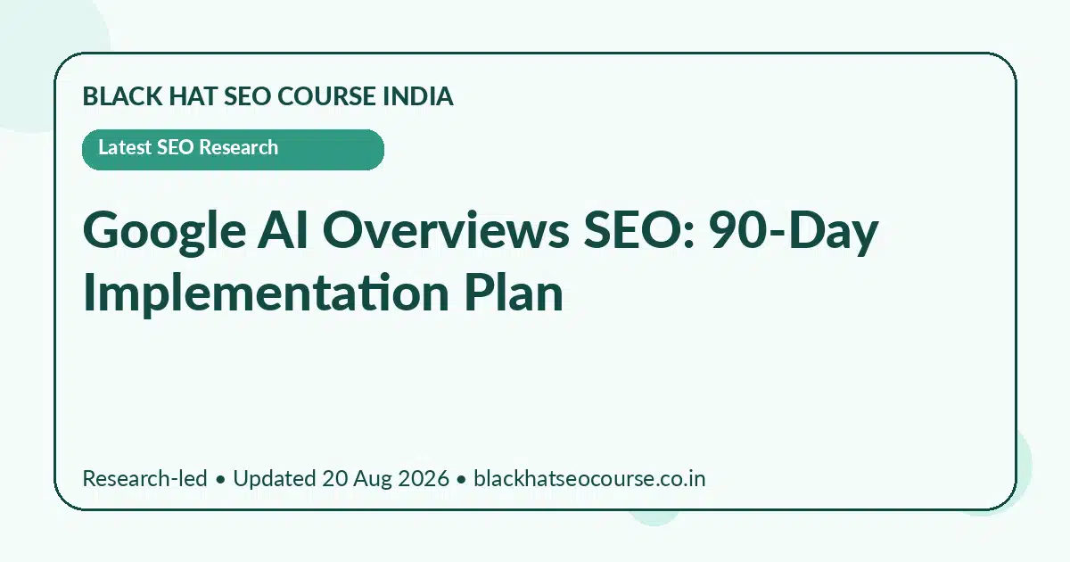 Google AI Overviews SEO: 90-Day Implementation Plan Google AI Overviews SEO: 90-Day Implementation Plan — Latest SEO Research visual guide