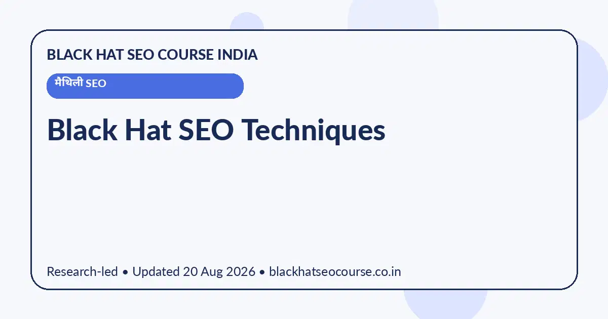 Black Hat SEO Techniques Black Hat SEO Techniques — मैथिली SEO visual guide