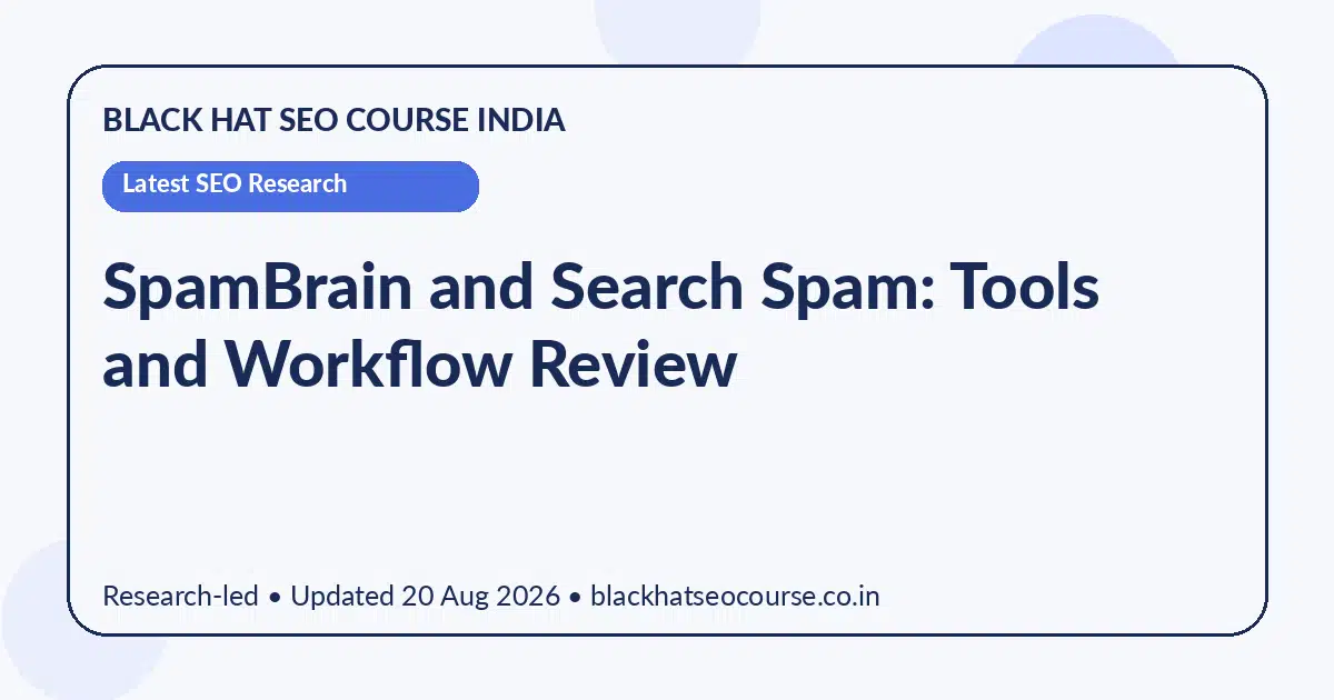 SpamBrain and Search Spam: Tools and Workflow Review — Latest SEO Research visual guide