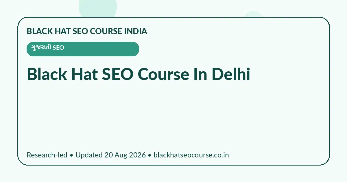 Black Hat SEO Course In Delhi Black Hat SEO Course In Delhi — ગુજરાતી SEO visual guide
