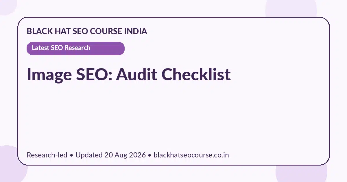 Image SEO: Audit Checklist Image SEO: Audit Checklist — Latest SEO Research visual guide