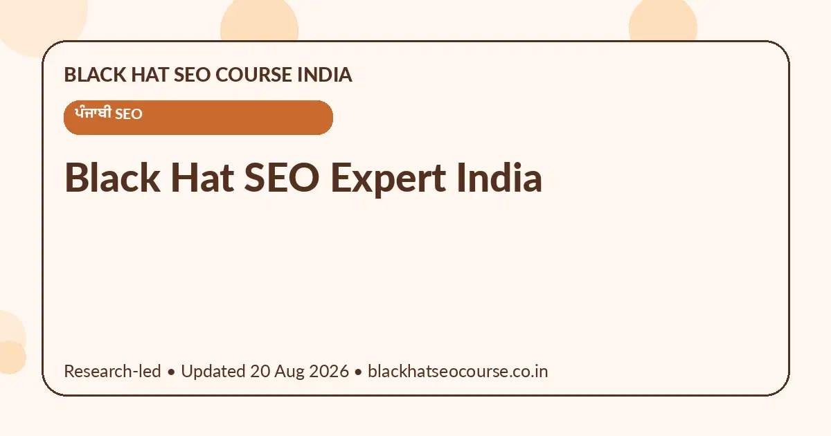 Black Hat SEO Expert India Black Hat SEO Expert India — ਪੰਜਾਬੀ SEO visual guide
