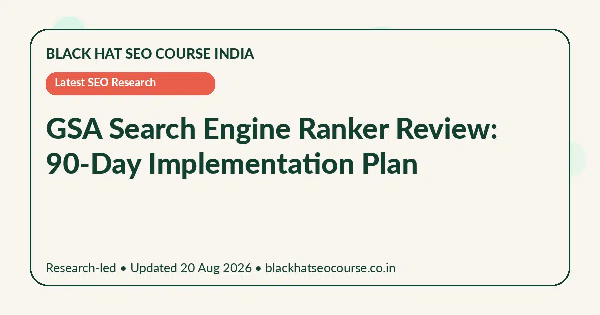 GSA Search Engine Ranker Review: 90-Day Implementation Plan — Latest SEO Research visual guide