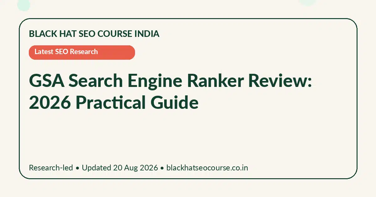 GSA Search Engine Ranker Review: 2026 Practical Guide — Latest SEO Research visual guide