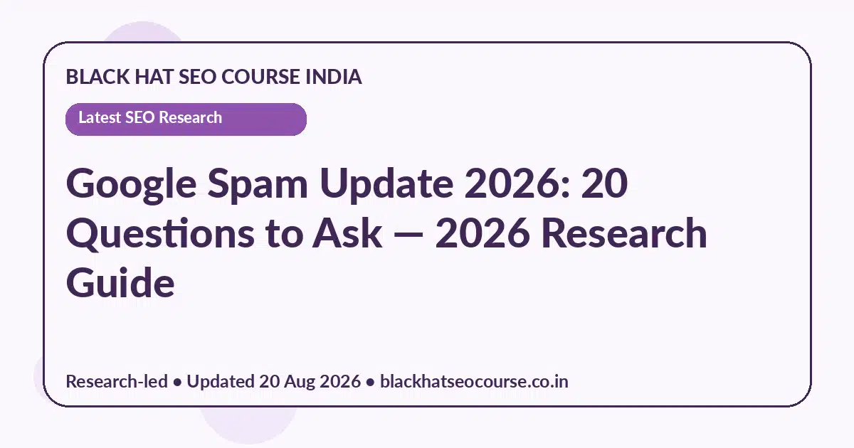 Google Spam Update 2026: 20 Questions to Ask — Latest SEO Research visual guide