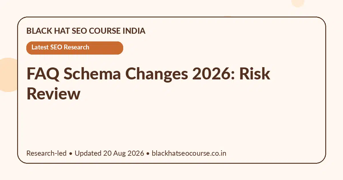 FAQ Schema Changes 2026: Risk Review — Latest SEO Research visual guide