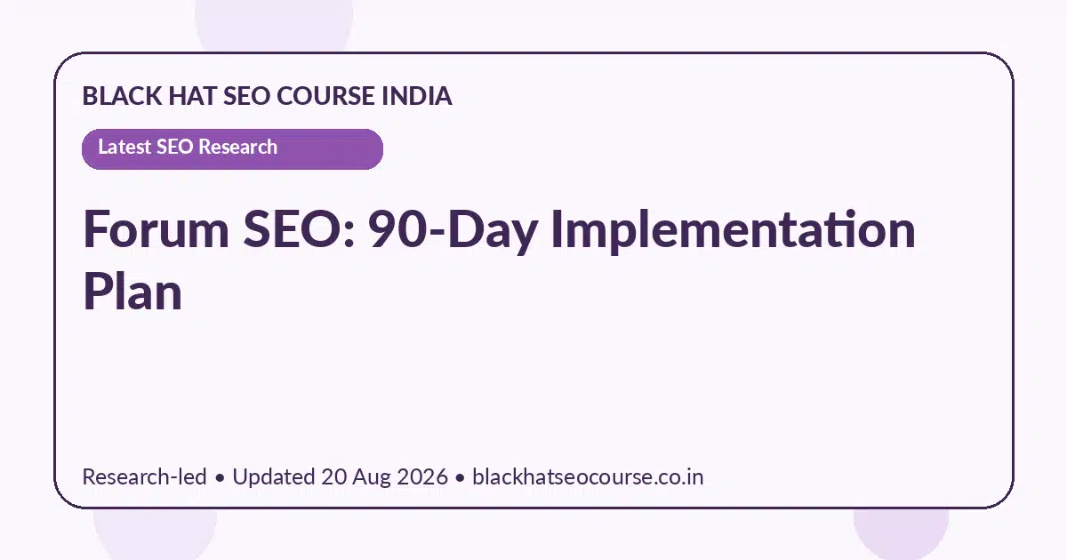 Forum SEO: 90-Day Implementation Plan Forum SEO: 90-Day Implementation Plan — Latest SEO Research visual guide