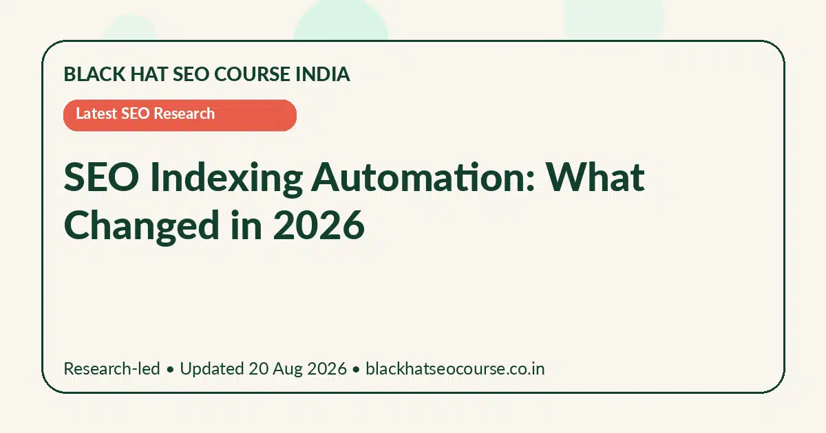 SEO Indexing Automation: What Changed in 2026 — Latest SEO Research visual guide