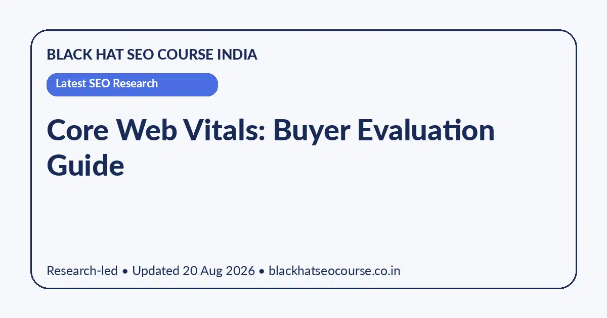 Core Web Vitals: Buyer Evaluation Guide — Latest SEO Research visual guide